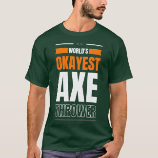 Worlds abest axt throp 1 T-Shirt