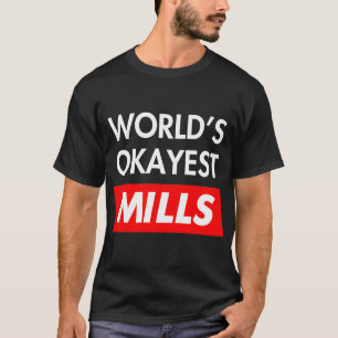Worlds abest Mills T-Shirt
