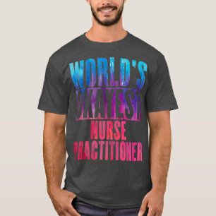 Worlds abstimmen est Nurse Practitioner 1 T-Shirt