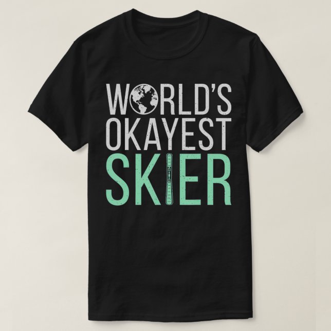 Worlds abstimmen est Skier Snow Winter Skier T-Shirt (Design vorne)