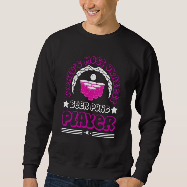 Worlds Best Beer Pong Player Booze Game Beer Pong  Sweatshirt (Vorderseite)