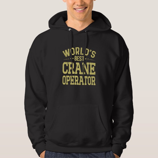 World's Best Crane Operator Job Title Crane Operat Hoodie (Vorderseite)