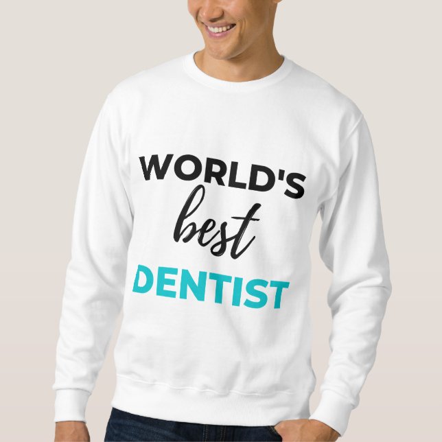 World's Best Dentist 2 Sweatshirt (Vorderseite)