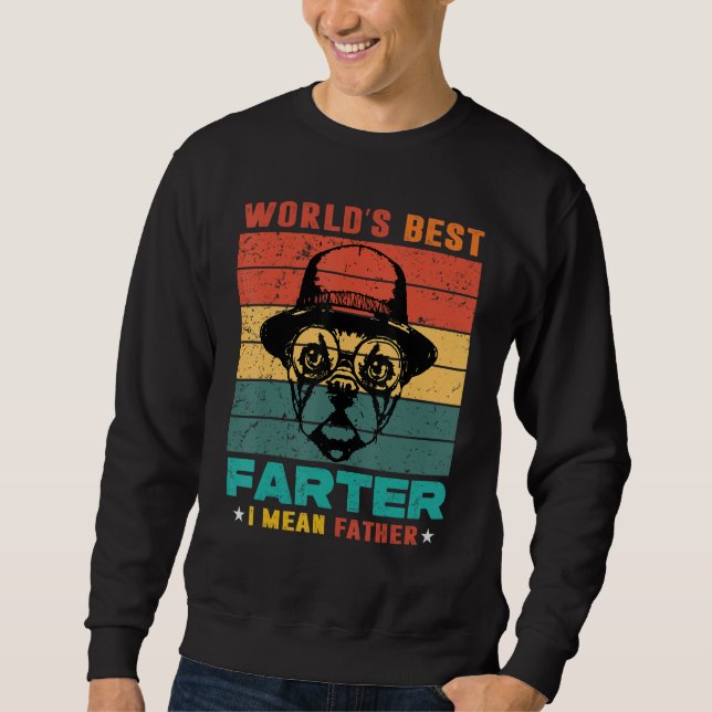 Worlds Best Farter I Mean Father Best Dad Ever Coo Sweatshirt (Vorderseite)