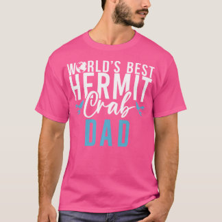 Worlds Best Hermit Crab Vater T-Shirt