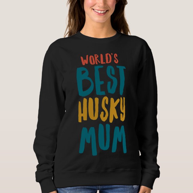 Worlds Best Husky Mum Sweatshirt (Vorderseite)