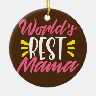 World's Best Mama Funny Mom Mother Mommy Mother's Keramik Ornament