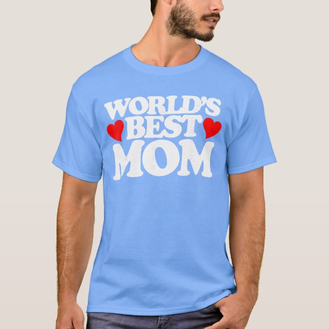 Worlds Best Mom shirt for mothers day friends (Vorderseite)