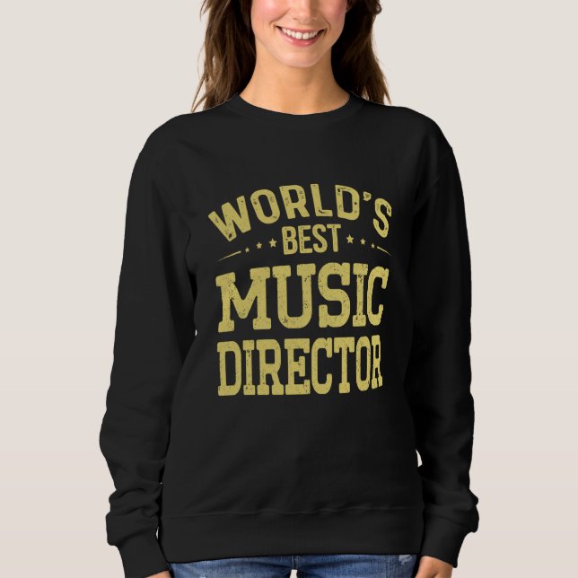 World's Best Music Director Job Title Music Direct Sweatshirt (Vorderseite)