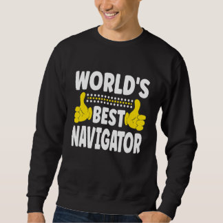 World's Best Navigator Job Title   Profession Navi Sweatshirt