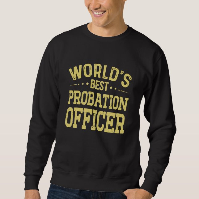 World's Best Probation Officer Job Title Probation Sweatshirt (Vorderseite)