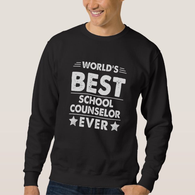 World's Best School Counselor Ever   Sweatshirt (Vorderseite)