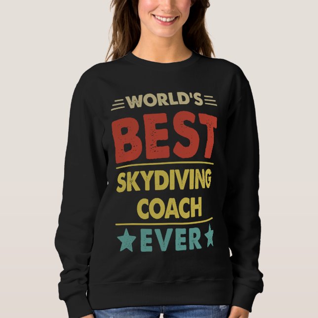 World's Best Skydiving Coach Ever  1 Sweatshirt (Vorderseite)
