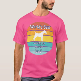 Worlds Best Smooth Fo Terrier Dad T-Shirt
