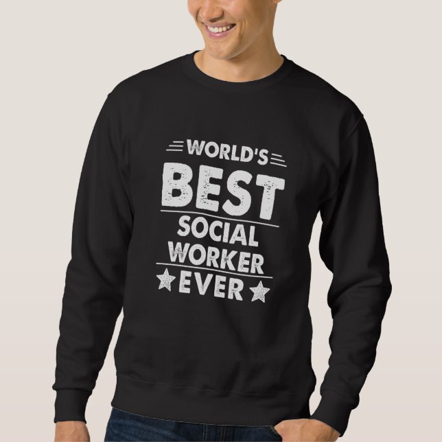 World's Best Social Worker Ever   Sweatshirt (Vorderseite)