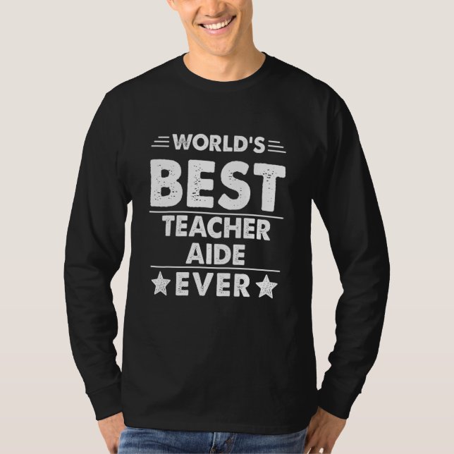 World's Best Teacher Aide Ever T-Shirt (Vorderseite)