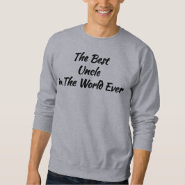 (Worlds Best Uncle) Onkel The Best Sweatshirt