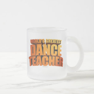 World's Greatest Dance Teacher Frosted Glass Coffe Mattglastasse