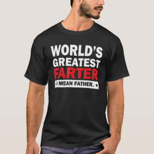 World's Greatest Farter Father's Day  Dad Mens T-Shirt