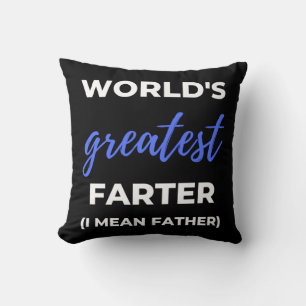 World's Greatest Farter I Mean Father Kissen