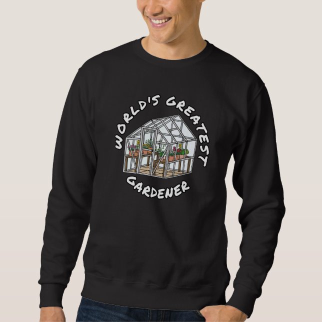 World's Greatest Gardener Gardening  1 Sweatshirt (Vorderseite)