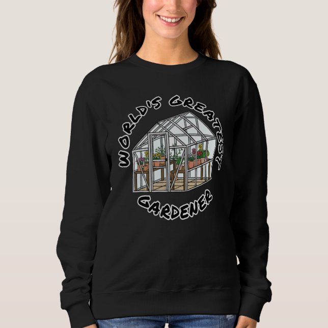 World's Greatest Gardener Gardening Sweatshirt (Vorderseite)