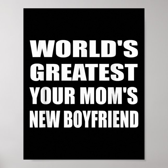 World's Greatest Your Mom's New Boyfriend Humor Sa Poster (Vorne)