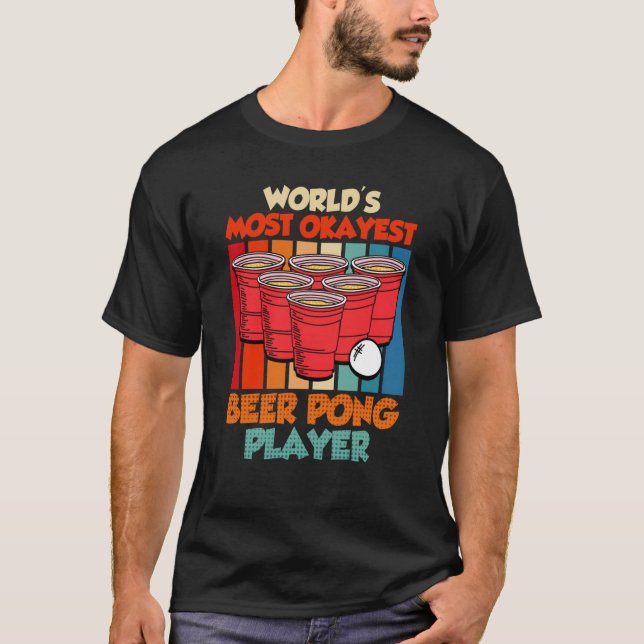 Worlds most ok Beer Pong Player Game Beer Pong T-Shirt (Vorderseite)