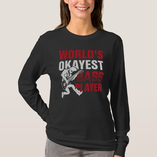 World's Okayest Bass Player T-Shirt (Vorderseite)