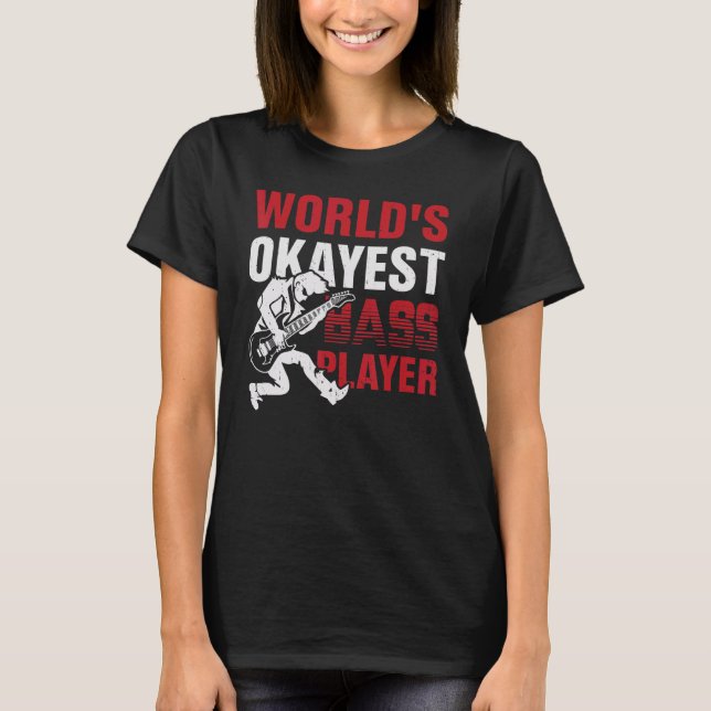 World's Okayest Bass Player T-Shirt (Vorderseite)