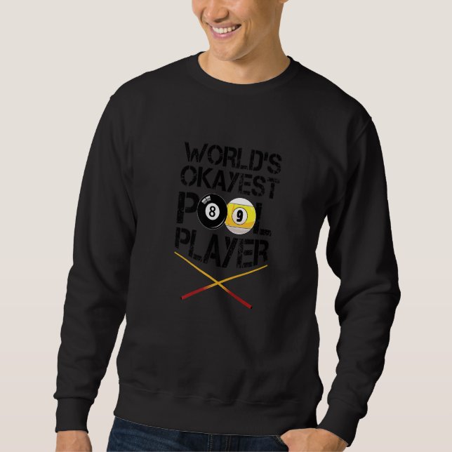 World's Okayest Billiards Player Pool Snooker Cue  Sweatshirt (Vorderseite)