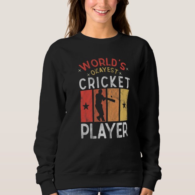 World's Okayest Cricket Player Saying Sports  Cric Sweatshirt (Vorderseite)