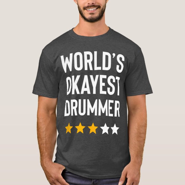 Worlds Okayest Drummer Rock Music Lover Funny Drum T-Shirt (Vorderseite)