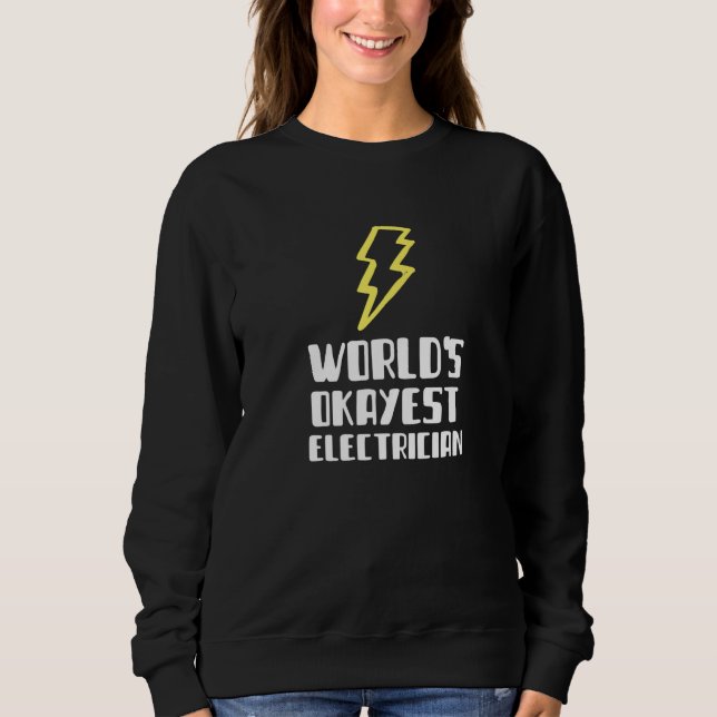 World's Okayest Electrician Plumber   Lazy Silly Sweatshirt (Vorderseite)