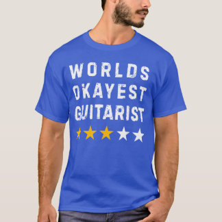 Worlds Okayest Guitar Player Music Lover Funny Gui T-Shirt