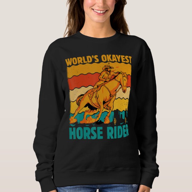 World's okayest Horse Rider  Saying Horses Sweatshirt (Vorderseite)