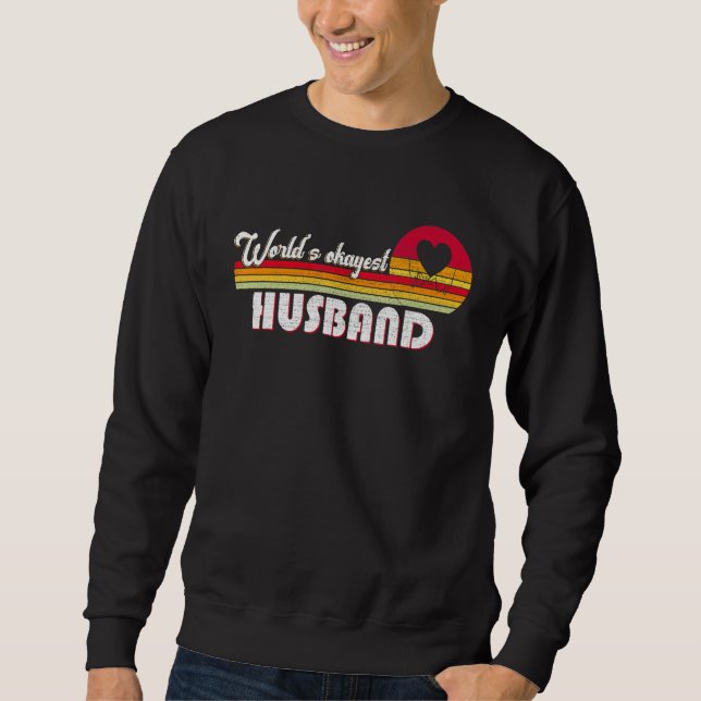 World's Okayest Husband Father's Day Dad Distresse Sweatshirt (Vorderseite)