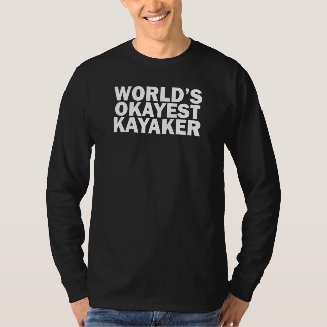 World's Okayest Kayaker    Kayaking T-Shirt (Vorderseite)