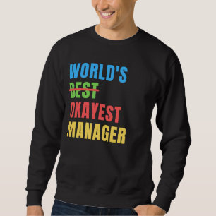 World's Okayest Manager Funny Appreciation Sweatshirt