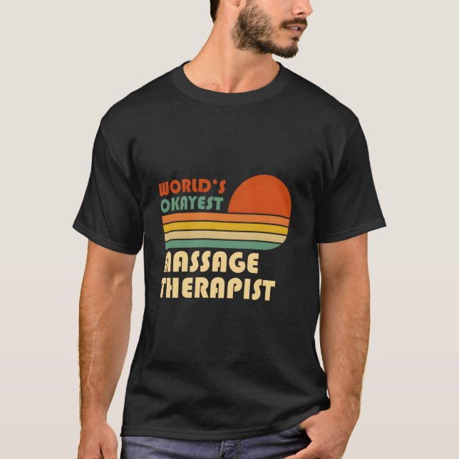 World'S Okayest Massage Therapist T-Shirt (Vorderseite)
