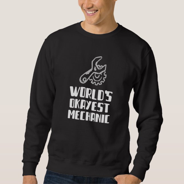 World's Okayest Mechanic Sweatshirt (Vorderseite)