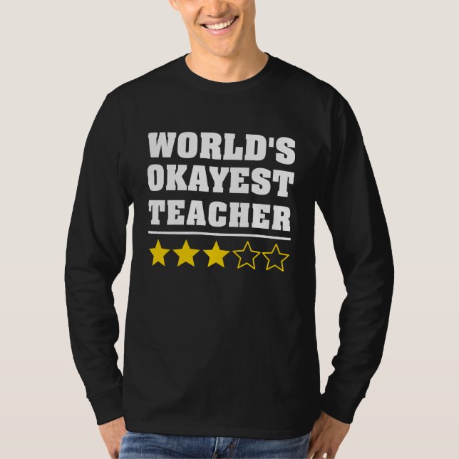 World's Okayest Teacher  Manager Boss Appreciation T-Shirt (Vorderseite)