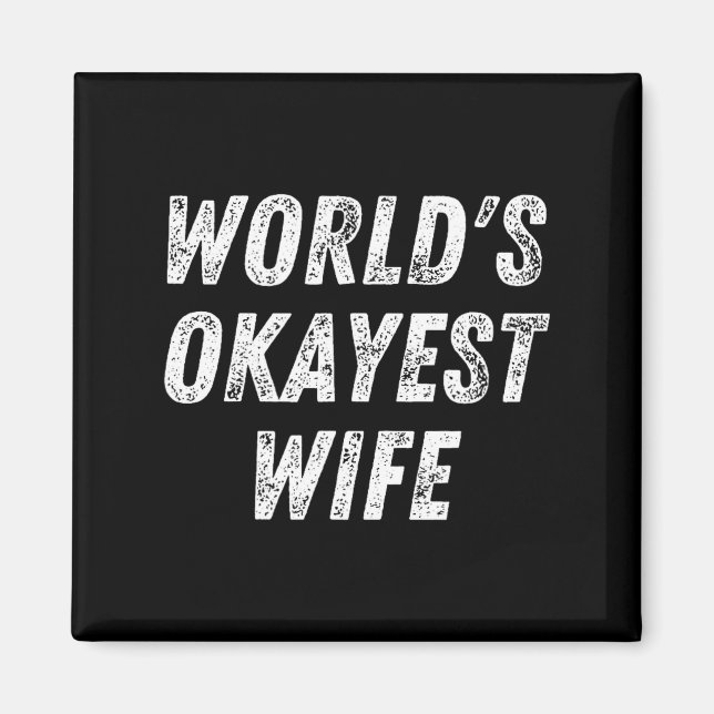 World's Okayest Wife, Funny Wife Birthday, New Bri Magnet (Vorne)