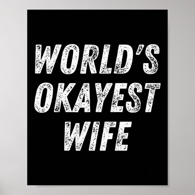 World's Okayest Wife, Funny Wife Birthday, New Bri Poster (Vorne)