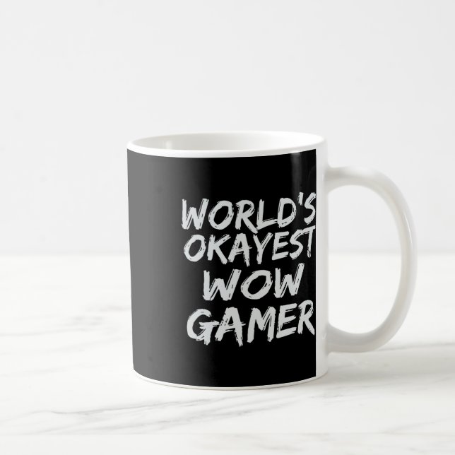 World's Okayest Wow Gamer Gift Funny Mmo Rpg Gamin Kaffeetasse (Rechts)