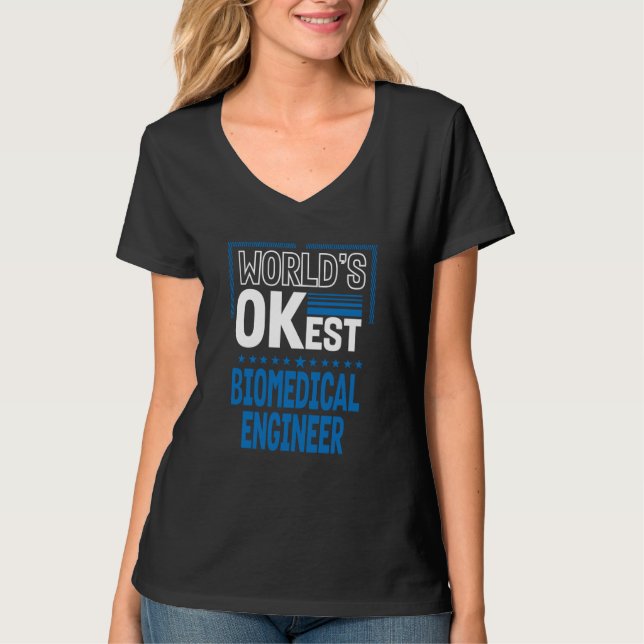Worlds OKest Biomedical Engineer Engineering Humor T-Shirt (Vorderseite)