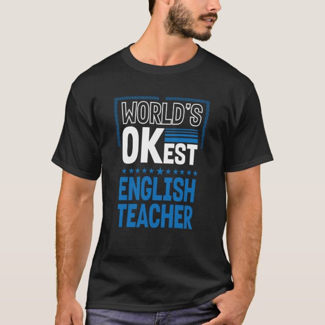 Worlds OKest English Teacher Language Instructor H T-Shirt (Vorderseite)