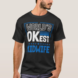 Worlds OKest Midfrau Doula Spaß Birth Attendant T-Shirt