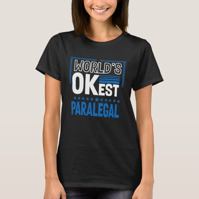 Worlds OKest Paralegal  Legal Assistant Humor T-Shirt (Vorderseite)
