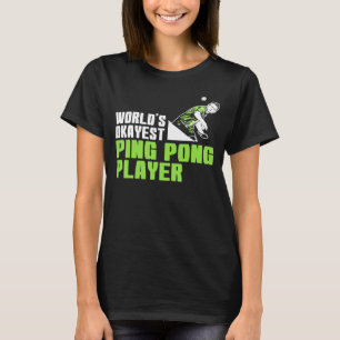 Worlds Okest Ping Pong Player T-Shirt
